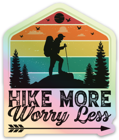 Hike More Worry Less  3&quot; Holographic Sticker